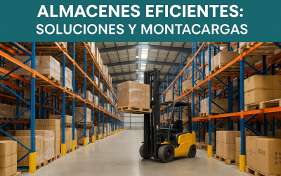 Almacenes eficientes: soluciones para optimizar tu operación